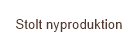 Stolt nyproduktion